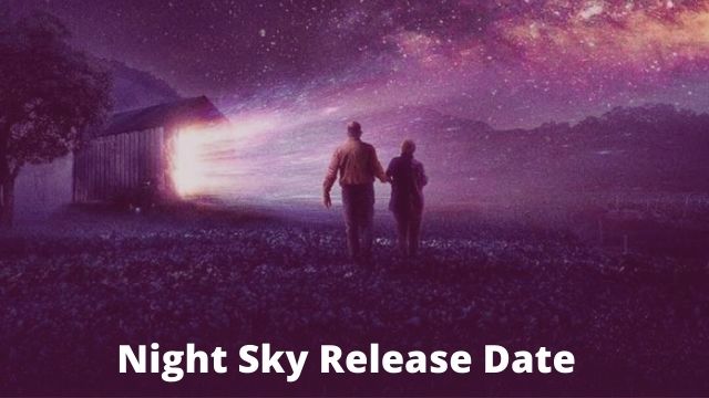 Night Sky Release Date