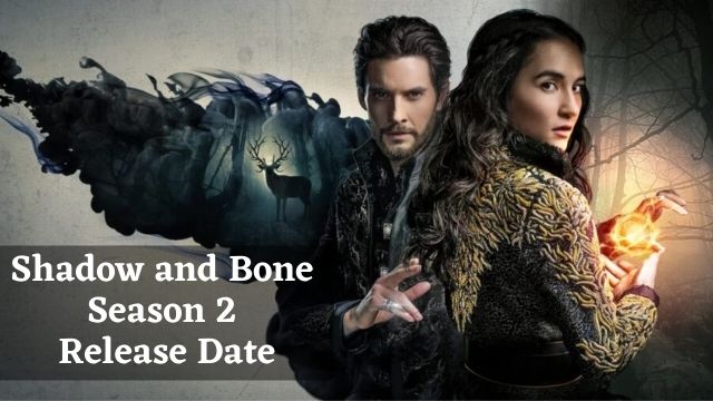 Shadow and Bone Season 2 Release Date