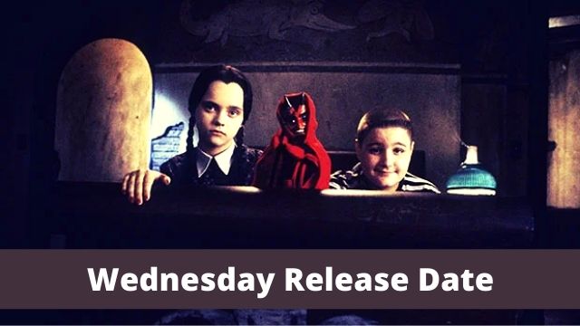 Wednesday Release Date