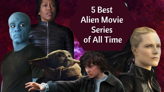 5 Best Alien Movie Series of All Time
