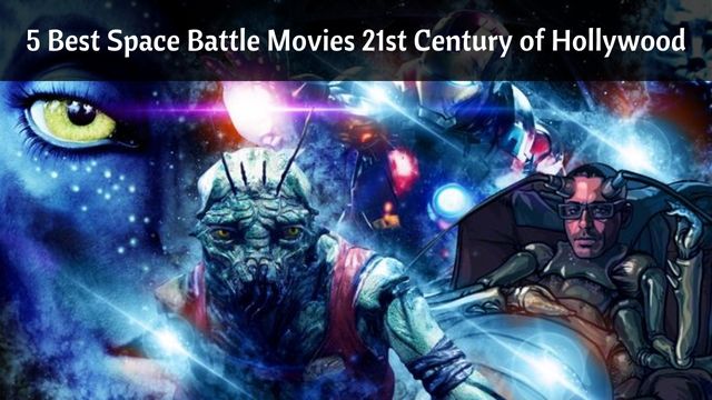 5 Best Space Battle Movies 21st Century of Hollywood