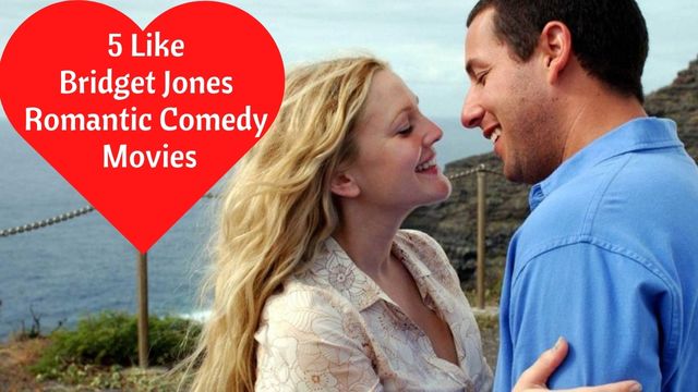 5 Like Bridget Jones Romantic Comedy Movies
