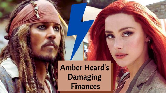 Amber Heard's Damaging Finances