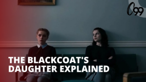 the blackcoat's daughter explained