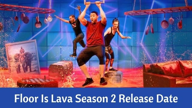 Floor Is Lava Season 2 Release Date