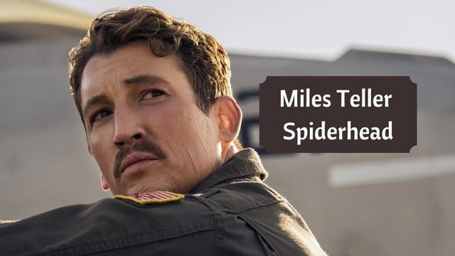 Miles Teller Spiderhead