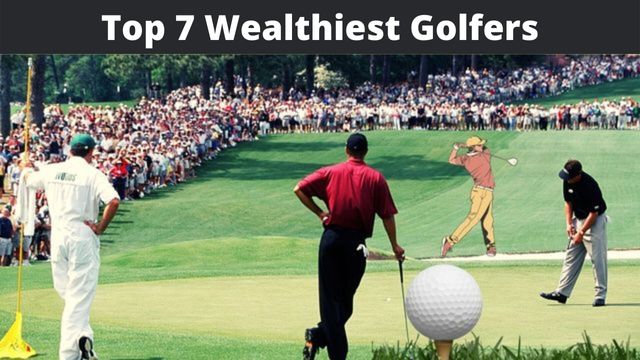 Top 7 Wealthiest Golfers