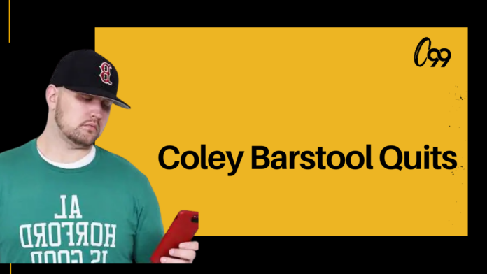 Coley Barstool Quits