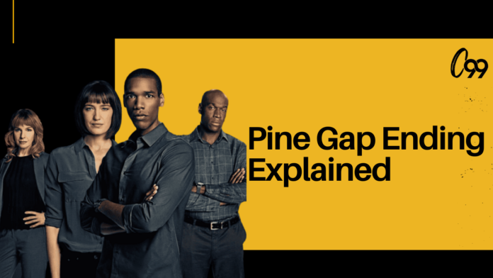 Pine Gap Ending Explained