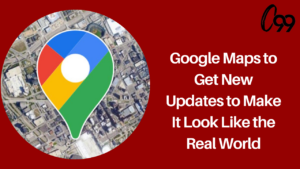Google Maps to get new updates to make it look like the real world