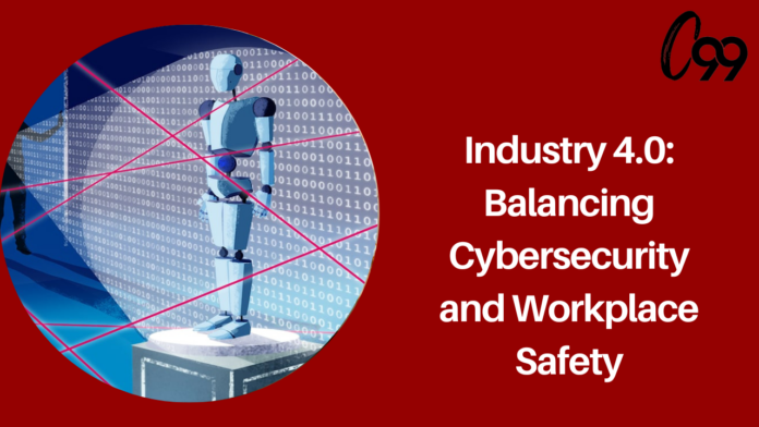 Industry 4.0: Balancing cybersecurity and workplace safety
