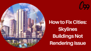 How to fix Cities: Skylines buildings not rendering issue