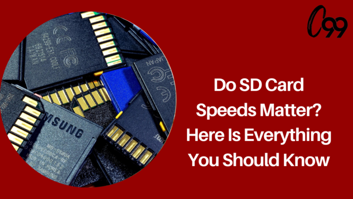 Do SD Card Speeds Matter? Here is everything you should know