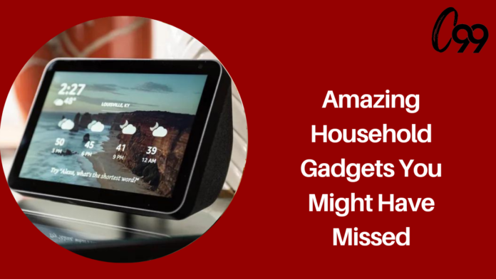 Amazing Household Gadgets You Might Have Missed: You Need Them Immediately