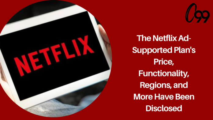 The Netflix ad-supported plan's price, functionality, regions, and more have been disclosed.