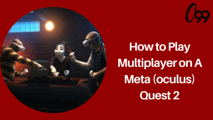 How to Play Multiplayer on a Meta (Oculus) Quest 2