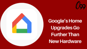 Google’s Home Upgrades Go Further Than New Hardware
