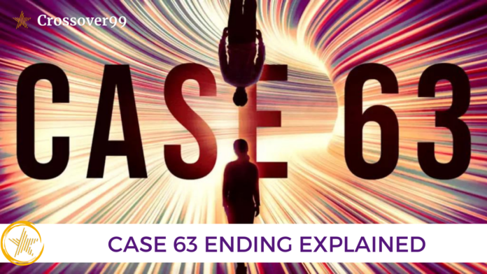 case 63 ending explained