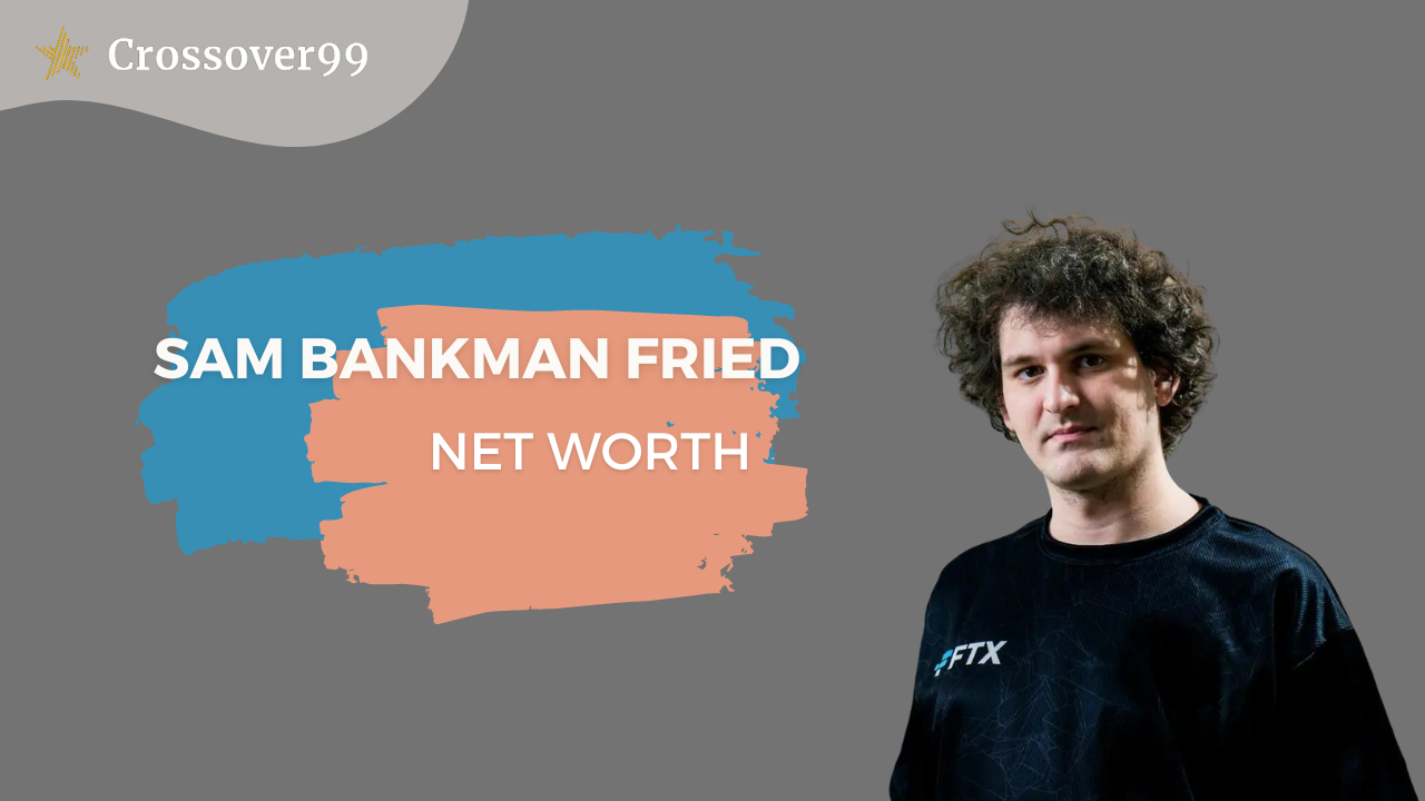 What Is Sam Bankman Fried Net Worth After a Huge Decline in His Wealth