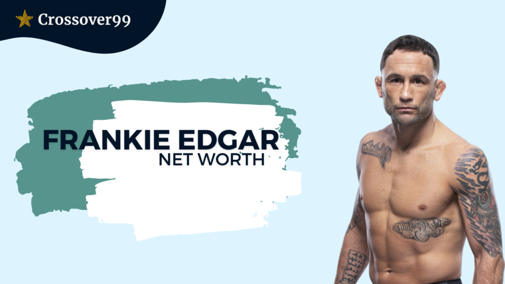 Frankie Edgar Net Worth