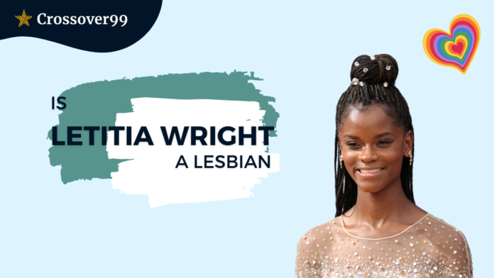 Is Letitia Wright a Lesbian