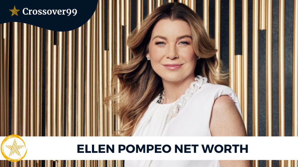 Ellen Pompeo Net Worth