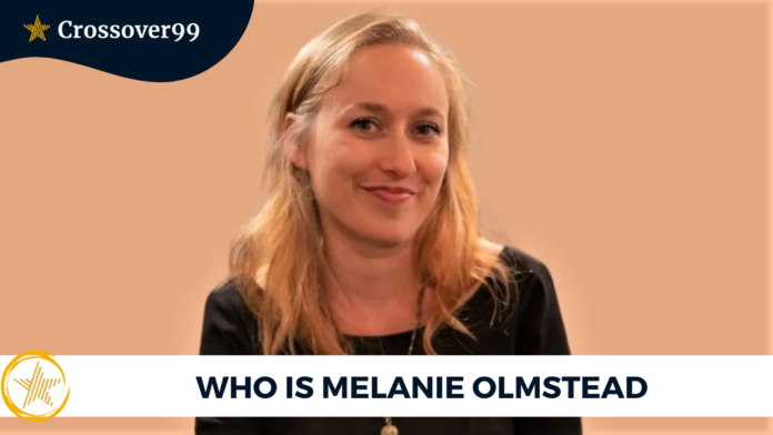 Who is Melanie Olmstead