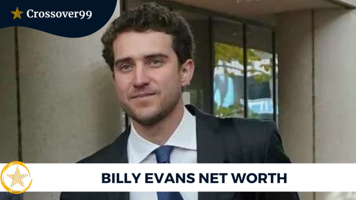 Billy Evans Net Worth
