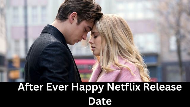 After Ever Happy Netflix Release Date