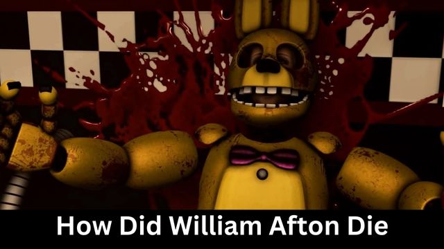 How Did William Afton Die