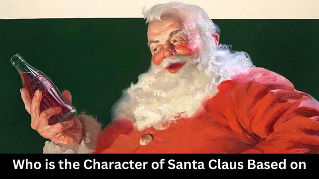 Who is the Character of Santa Claus Based on