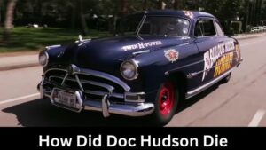 How Did Doc Hudson Die
