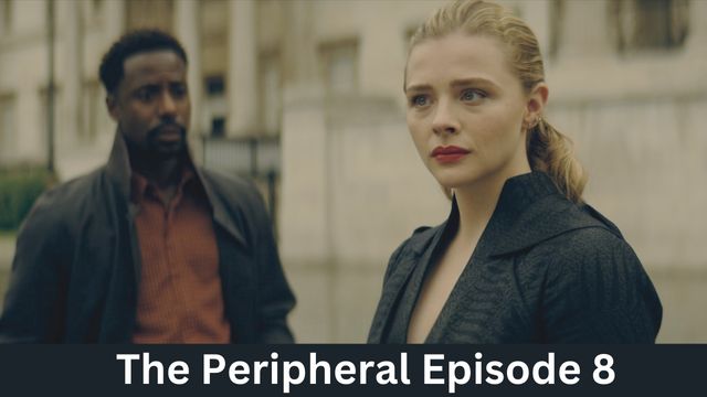 The Peripheral Episode 8