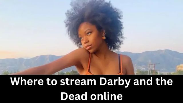 Where to stream Darby and the Dead online