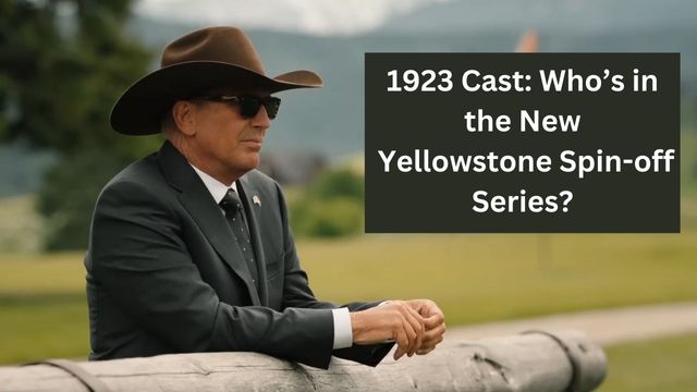 1923 Cast: Who’s in the New Yellowstone Spin-off Series?