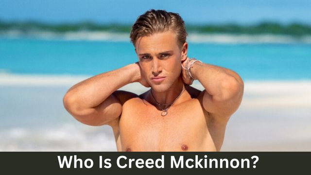 Too Hot to Handle Creed Mckinnon Age, Instagram, Tiktok, Job, and More