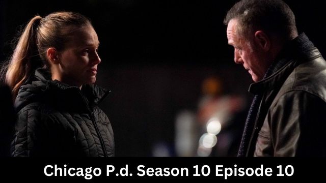 Chicago P.d. Season 10 Episode 10