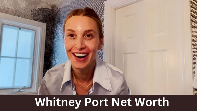 Whitney Port Net Worth