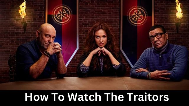 How To Watch The Traitors