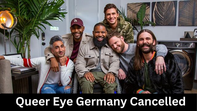 Queer Eye Germany Cancelled
