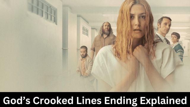 God’s Crooked Lines Ending Explained