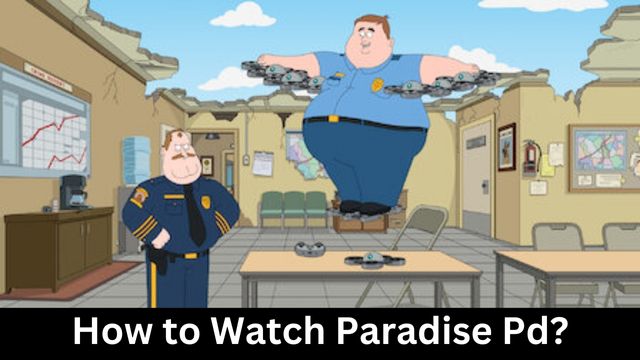 How to Watch Paradise Pd?