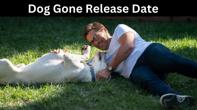 Dog Gone Release Date