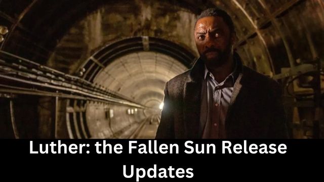Luther: the Fallen Sun Release Updates