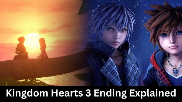 Kingdom Hearts 3 Ending Explained