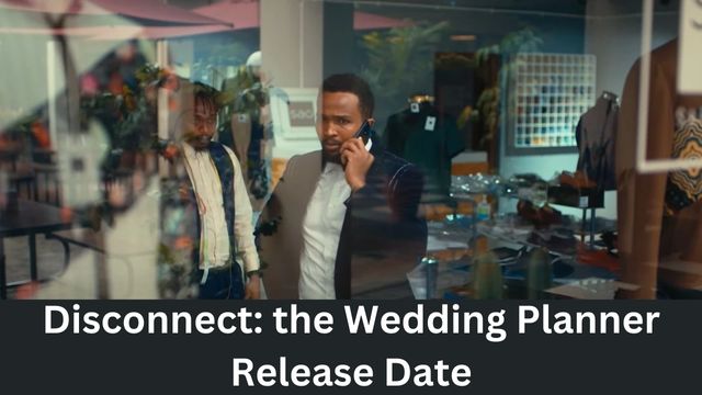 Disconnect: the Wedding Planner Release Date