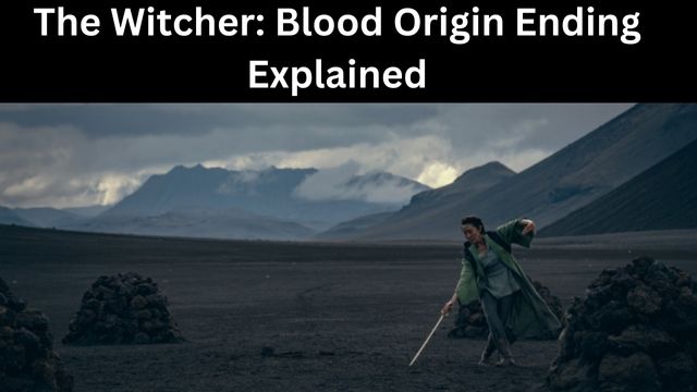 The Witcher: Blood Origin Ending Explained
