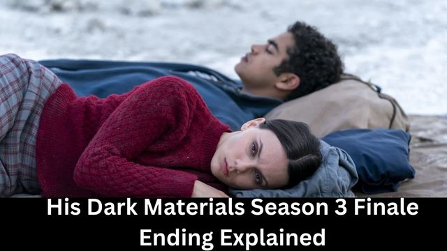 His Dark Materials Season 3 Finale Ending Explained