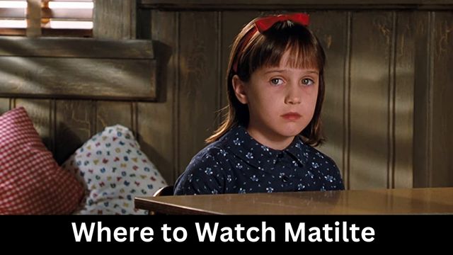 Where to Watch Matilte