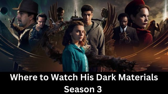 Where to Watch His Dark Materials Season 3